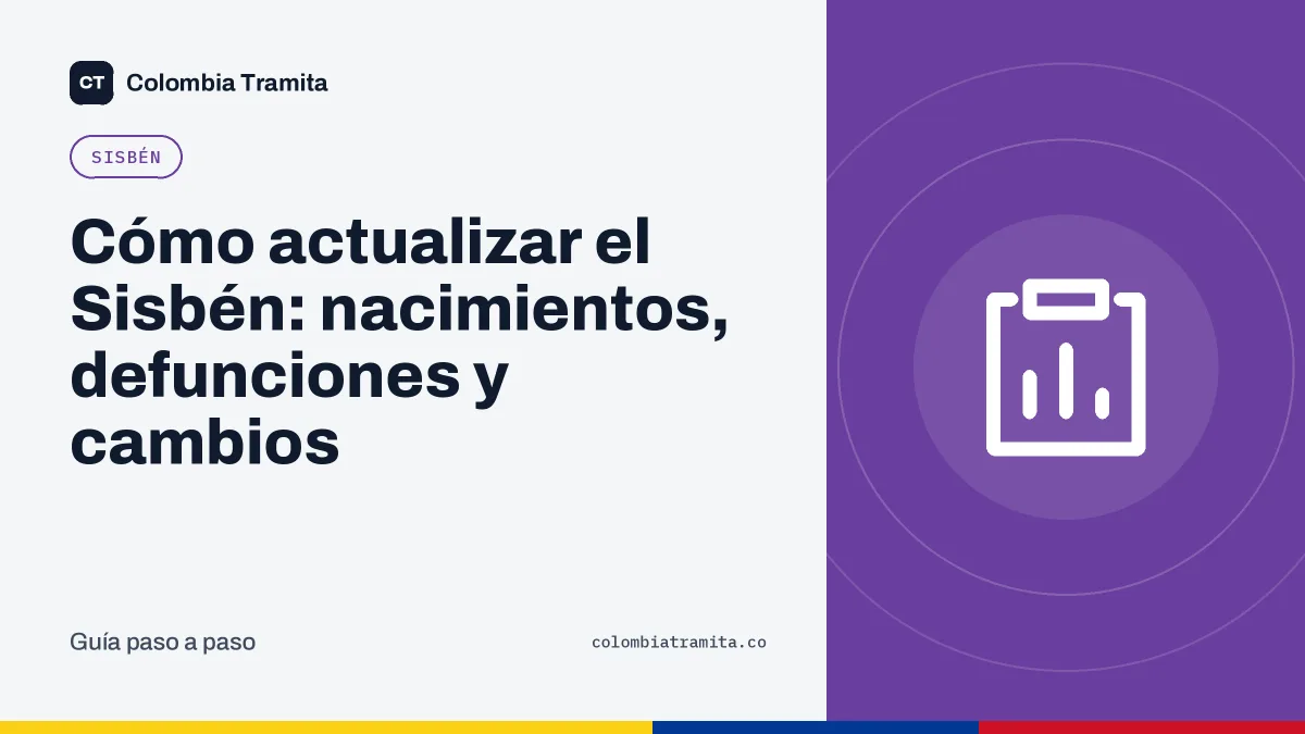 Cómo actualizar el Sisbén: nacimientos, defunciones y cambios