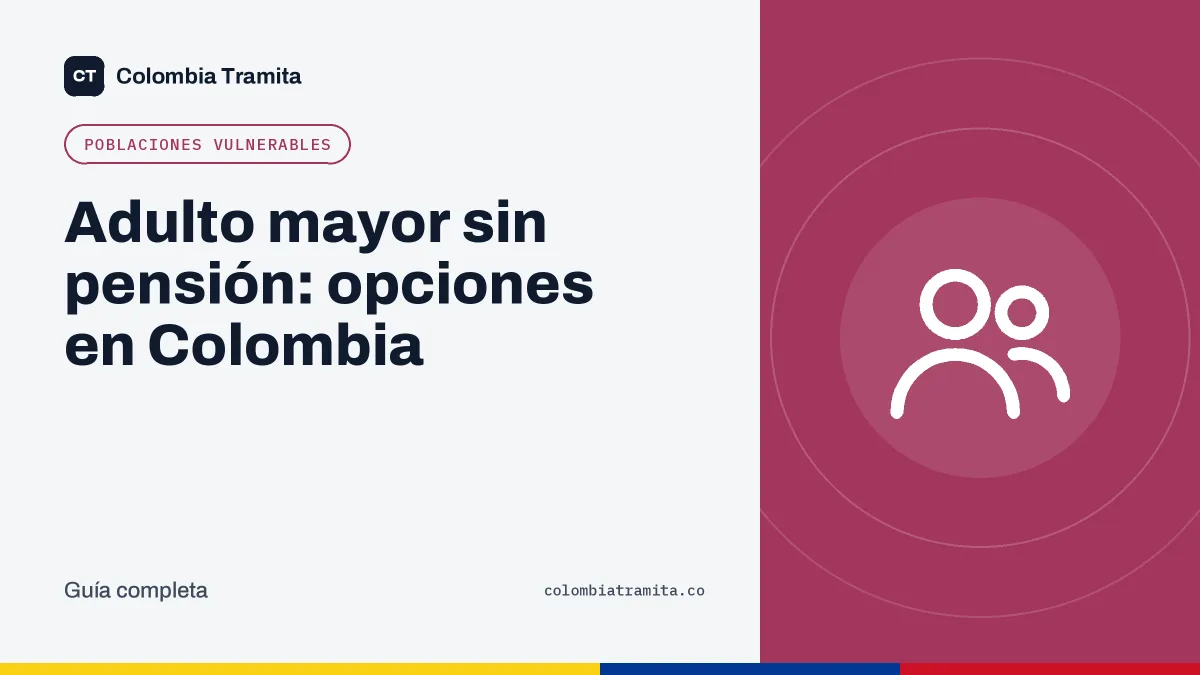 Adulto mayor sin pensión: opciones en Colombia