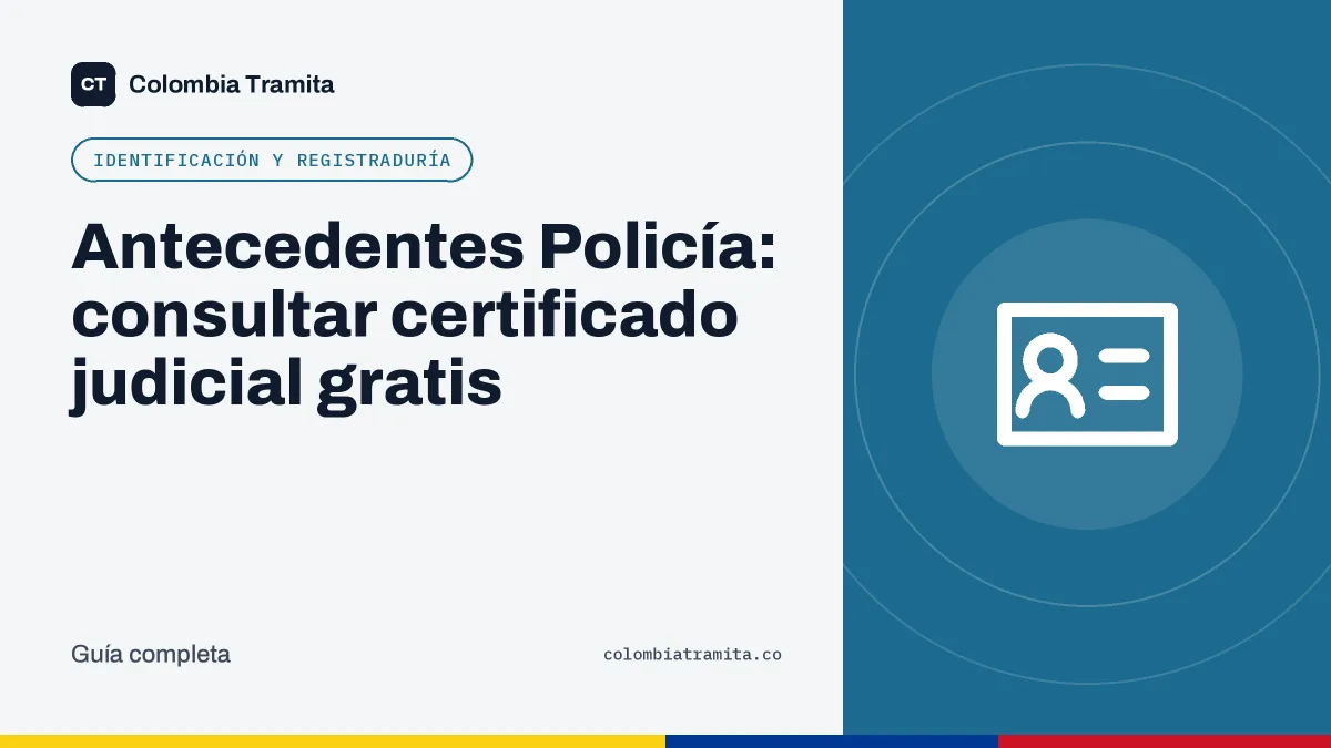 Antecedentes Policía: consultar certificado judicial gratis