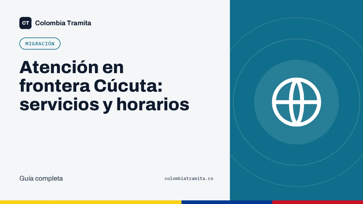Atención en frontera Cúcuta: servicios y horarios