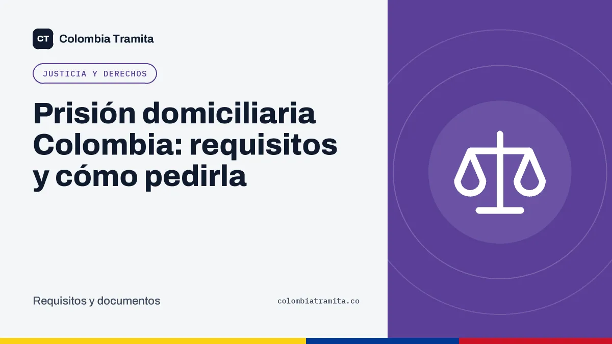 Prisión domiciliaria Colombia: requisitos y cómo pedirla