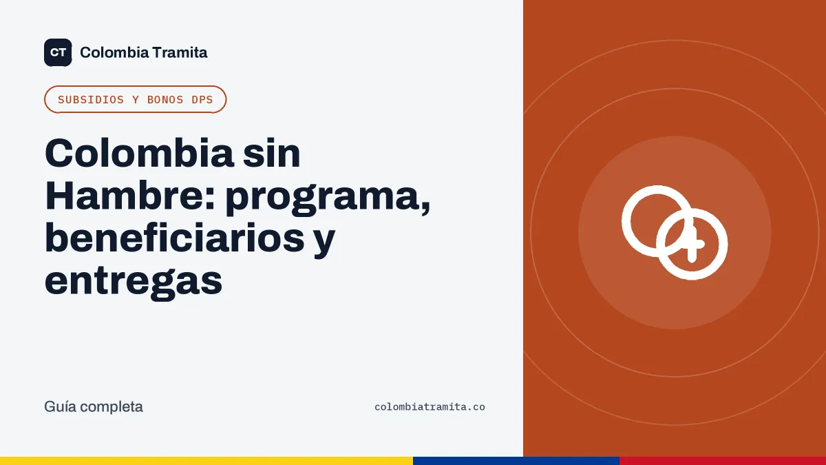 Colombia sin Hambre: programa, beneficiarios y entregas