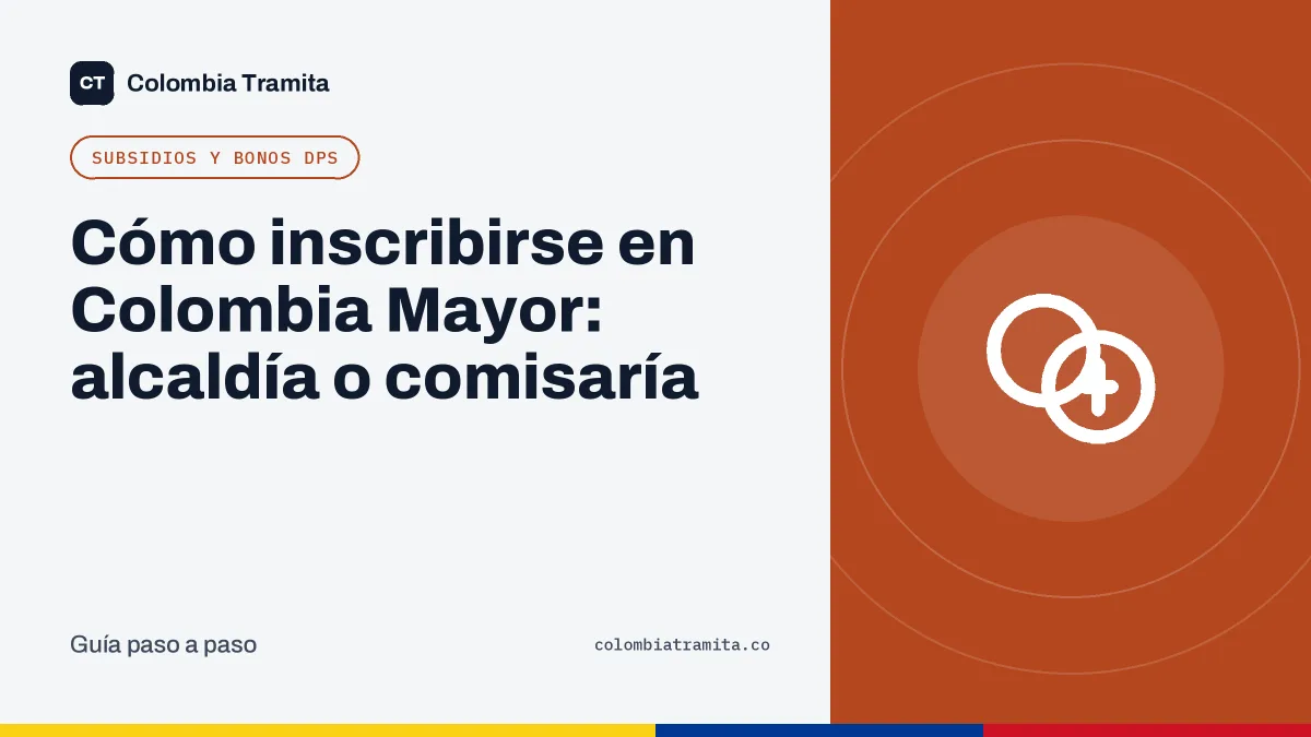 Cómo inscribirse en Colombia Mayor: alcaldía o comisaría