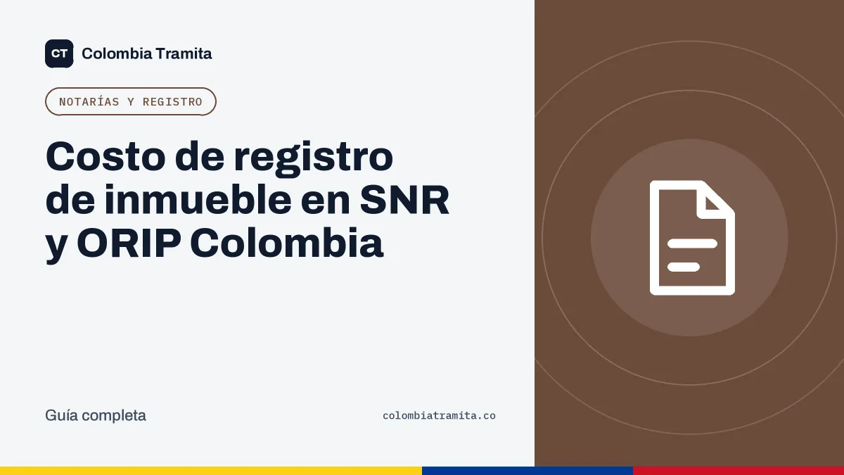 Costo de registro de inmueble en SNR y ORIP Colombia