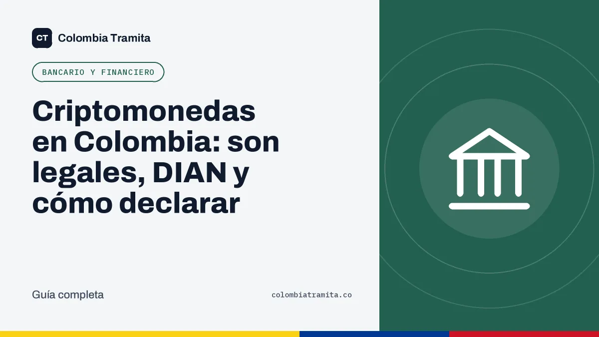 Criptomonedas en Colombia: son legales, DIAN y cómo declarar