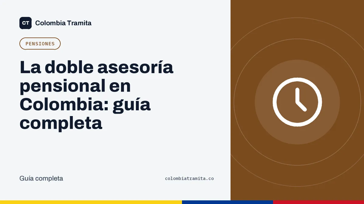 La doble asesoría pensional en Colombia: guía completa