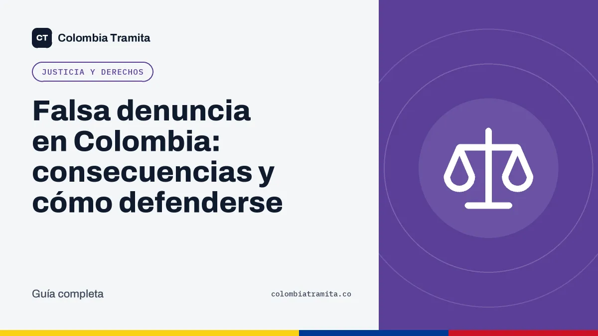 Falsa denuncia en Colombia: consecuencias y cómo defenderse