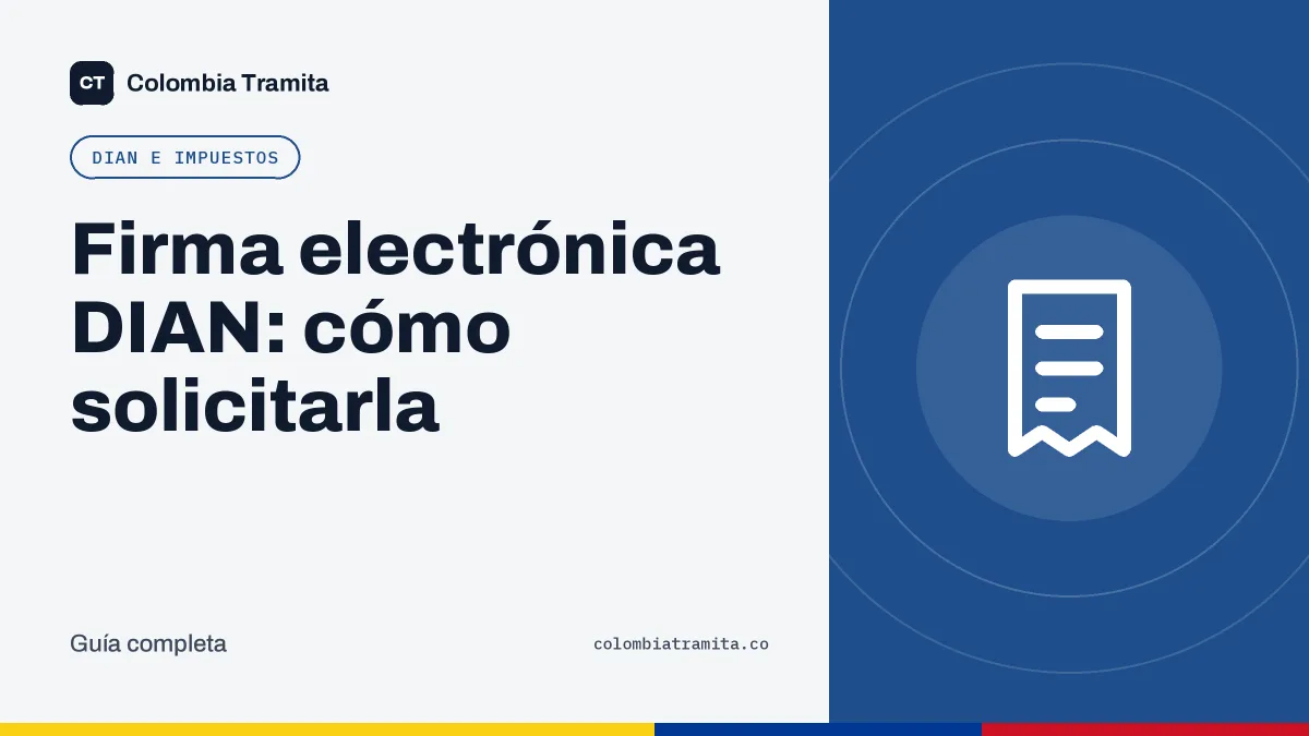 Firma electrónica DIAN: cómo solicitarla