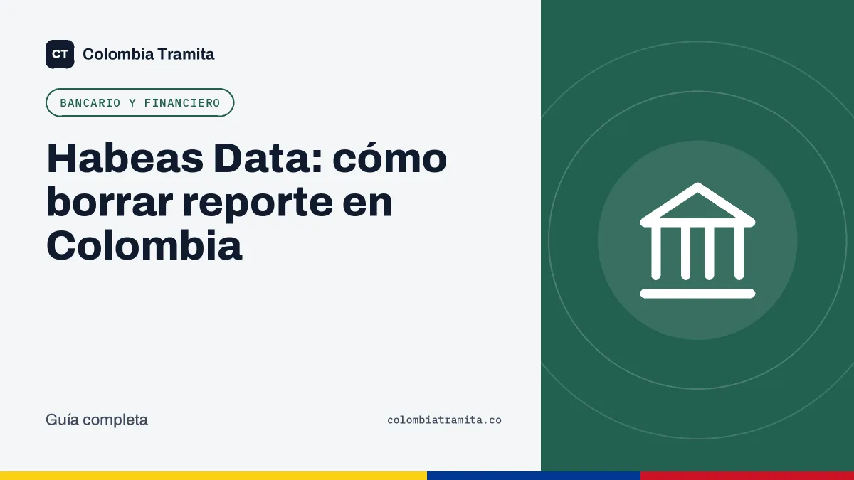 Habeas Data: cómo borrar reporte en Colombia