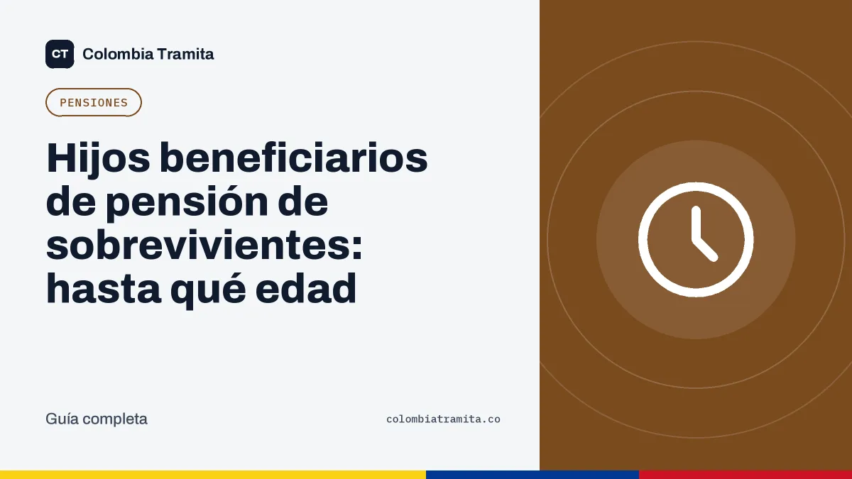 Hijos beneficiarios de pensión de sobrevivientes: hasta qué edad