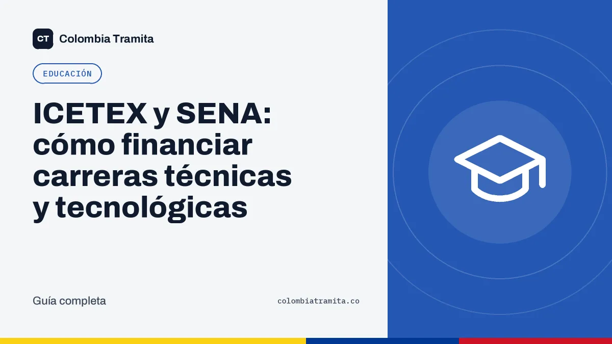 ICETEX y SENA: cómo financiar carreras técnicas y tecnológicas