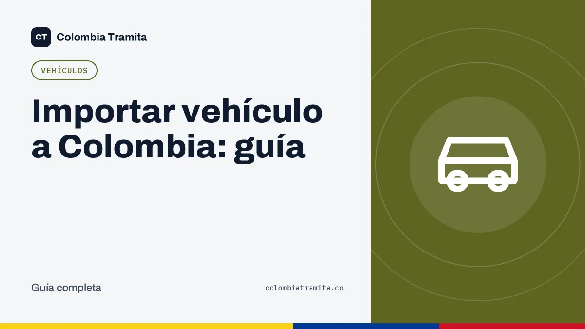 Importar vehículo a Colombia: guía