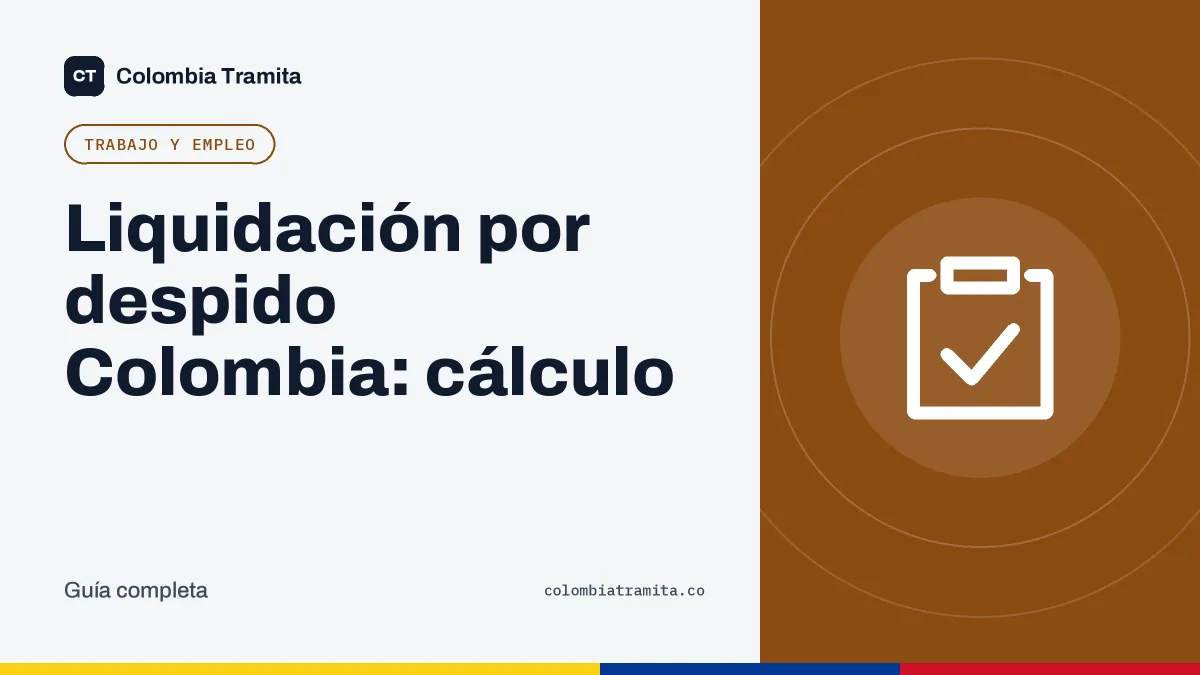 Liquidación por despido Colombia: cálculo