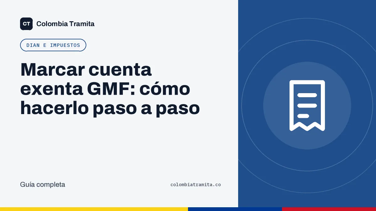 Marcar cuenta exenta GMF: cómo hacerlo paso a paso