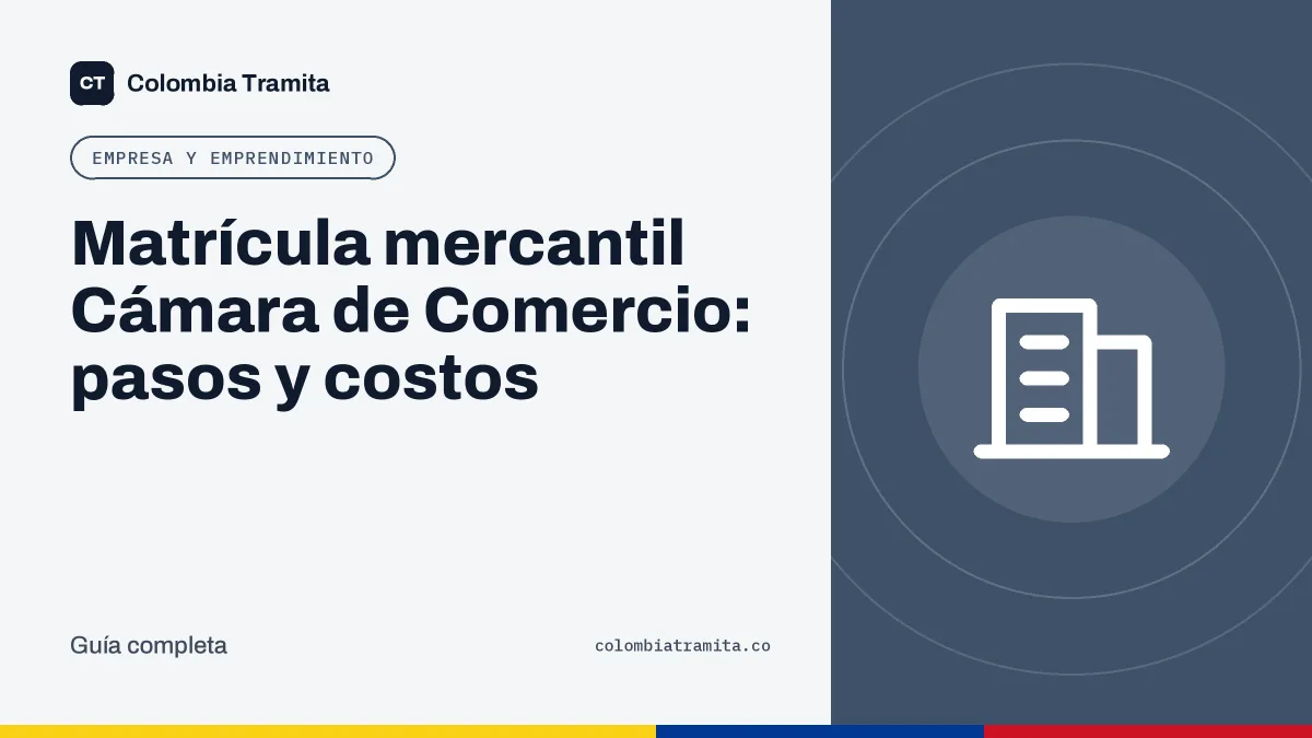 Matrícula mercantil Cámara de Comercio: pasos y costos
