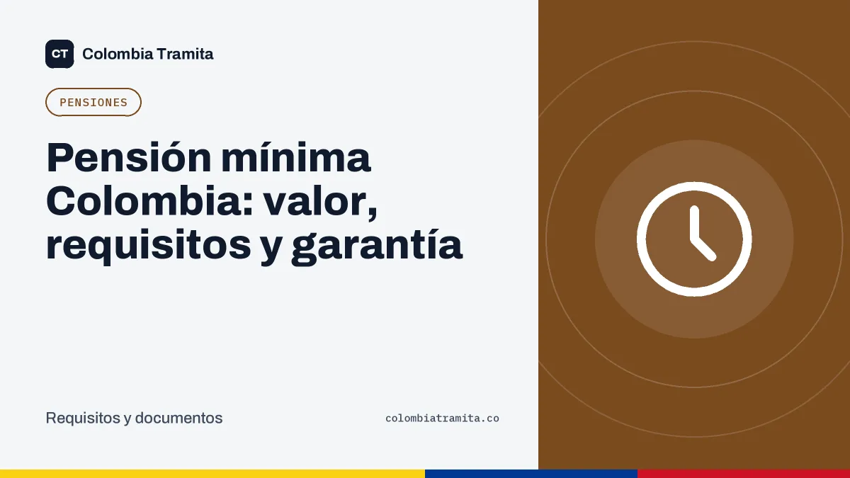 Pensión mínima Colombia: valor, requisitos y garantía