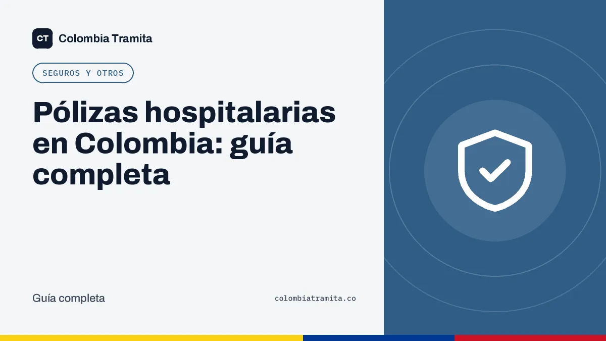 Pólizas hospitalarias en Colombia: guía completa