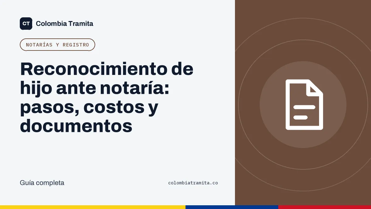 Reconocimiento de hijo ante notaría: pasos, costos y documentos