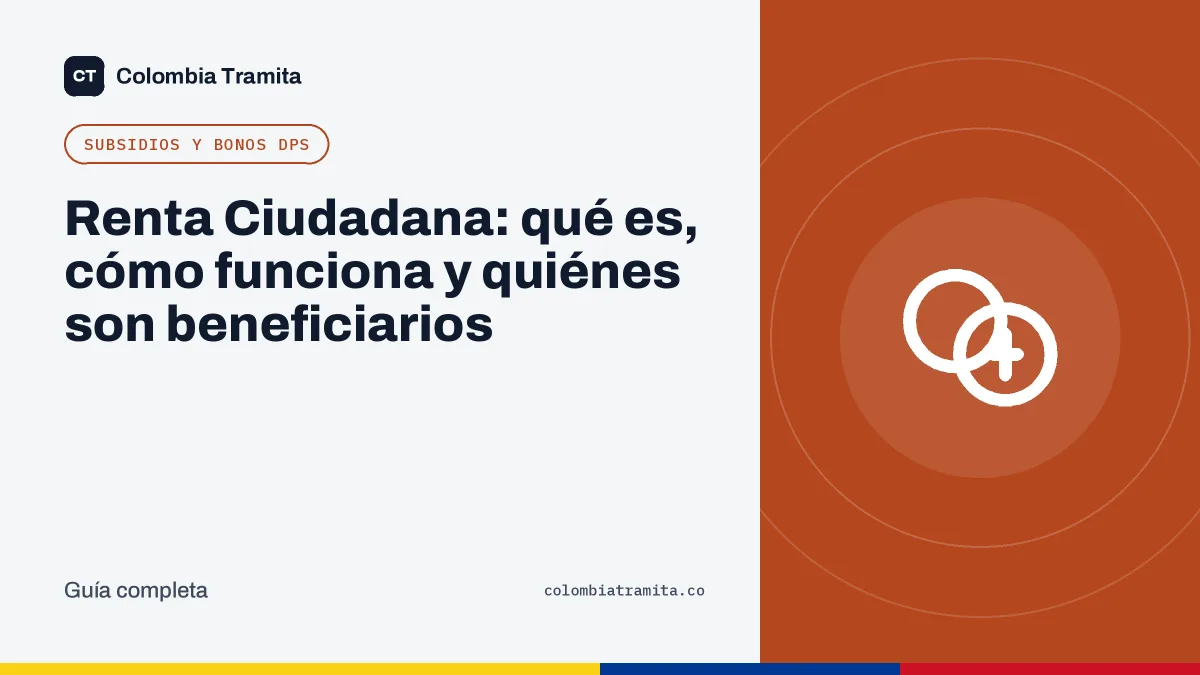 Renta Ciudadana: qué es, cómo funciona y quiénes son beneficiarios