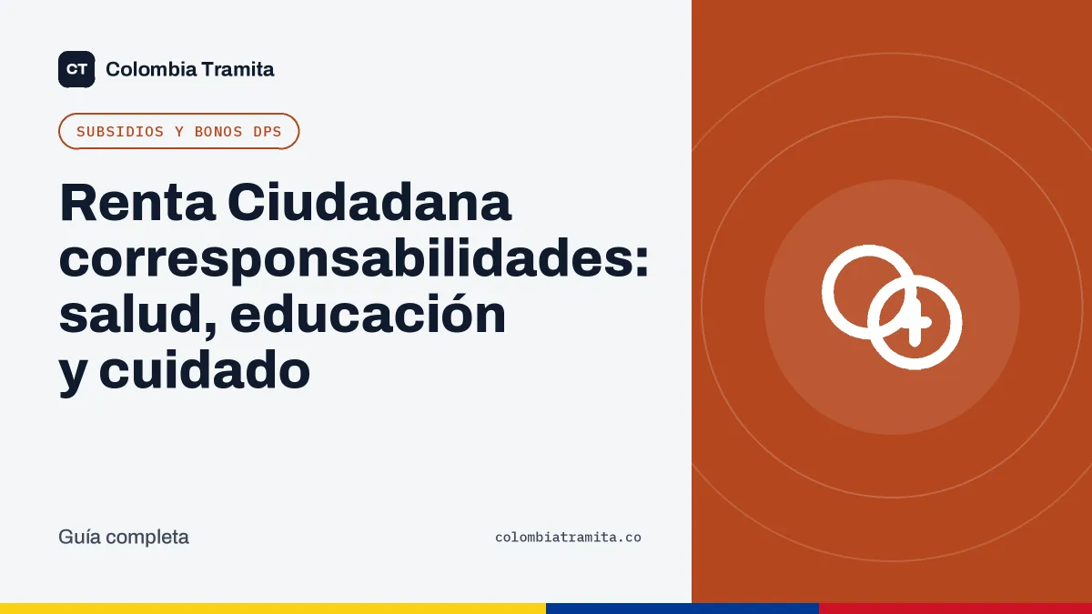 Renta Ciudadana corresponsabilidades: salud, educación y cuidado