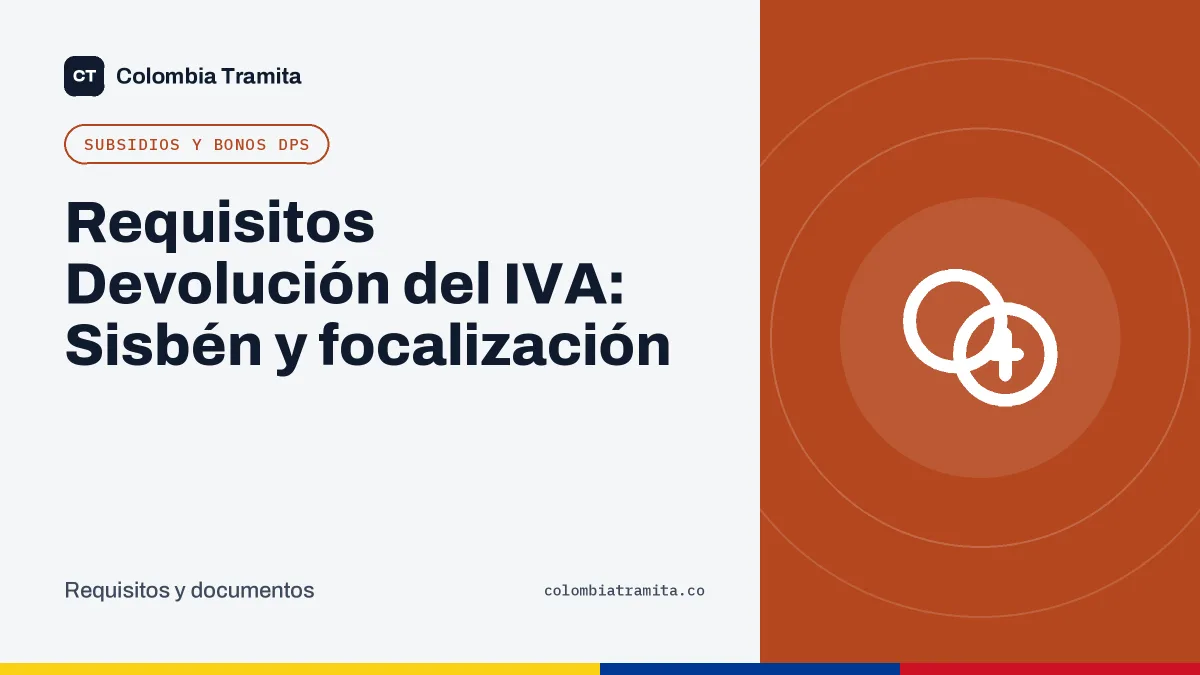 Requisitos Devolución del IVA: Sisbén y focalización