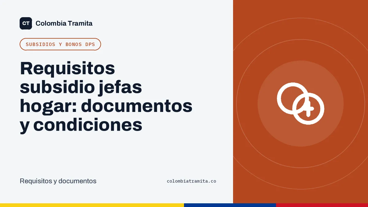 Requisitos subsidio jefas hogar: documentos y condiciones