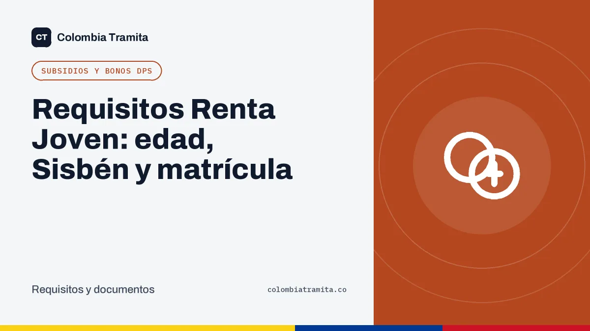 Requisitos Renta Joven: edad, Sisbén y matrícula