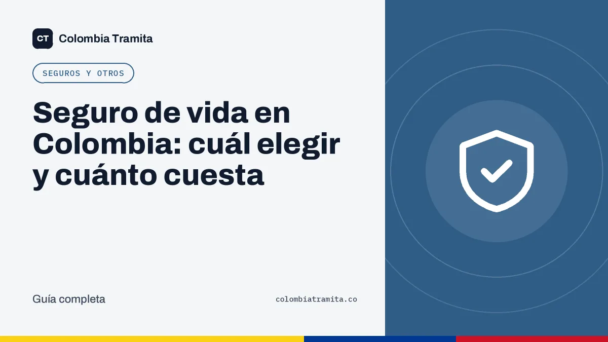 Seguro de vida en Colombia: cuál elegir y cuánto cuesta