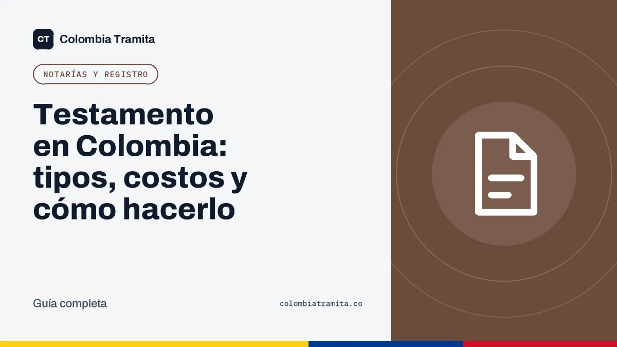 Testamento en Colombia: tipos, costos y cómo hacerlo