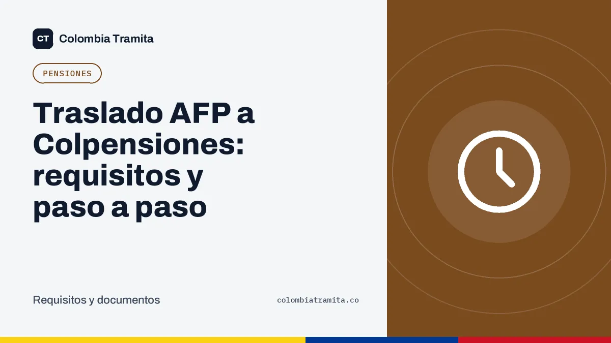 Traslado AFP a Colpensiones: requisitos y paso a paso